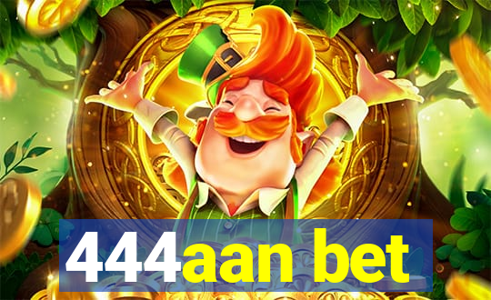 444aan bet